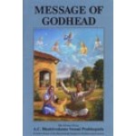 Message of Godhead - By A.C. Bhaktivedanta Swami 